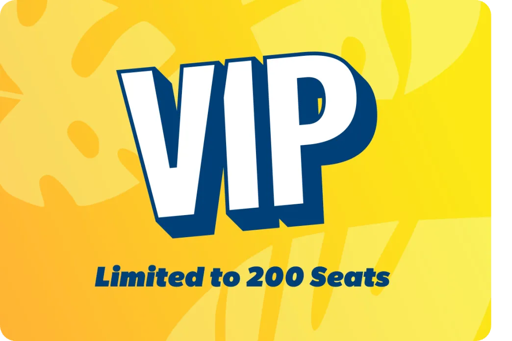 VIP - Limited to 200 seats