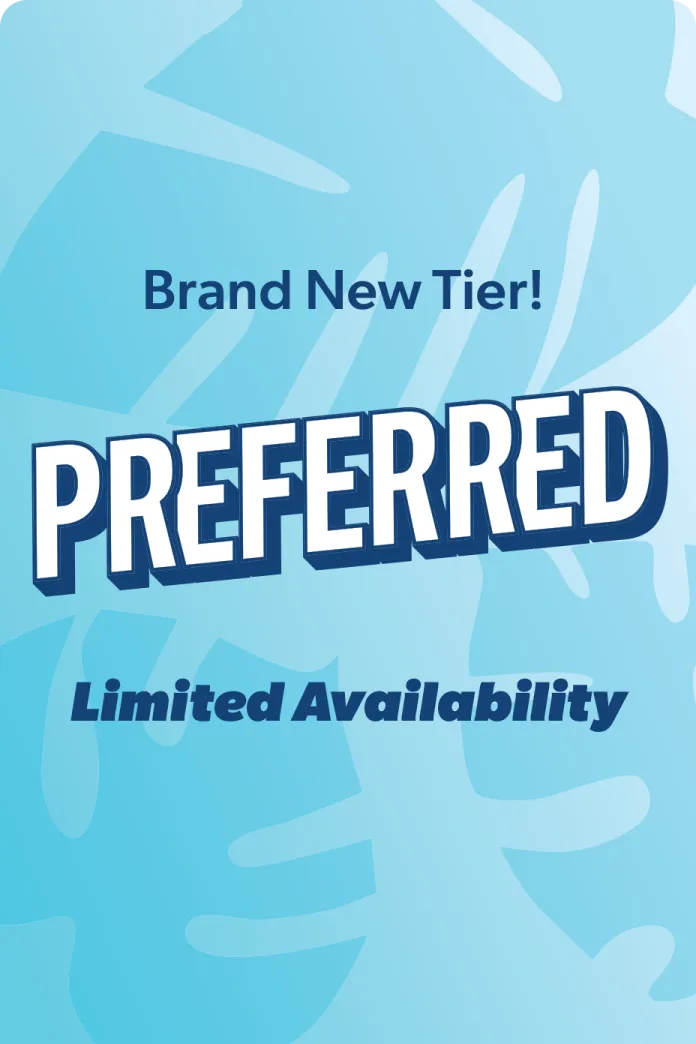 Brand New Tier! Preferred - Limited Availability