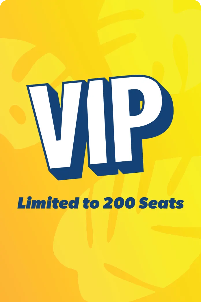 VIP - Limited to 200 seats